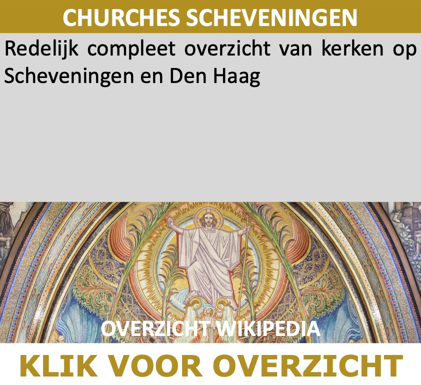 Redelijk compleet overzicht van kerken op Scheveningen en Den Haag