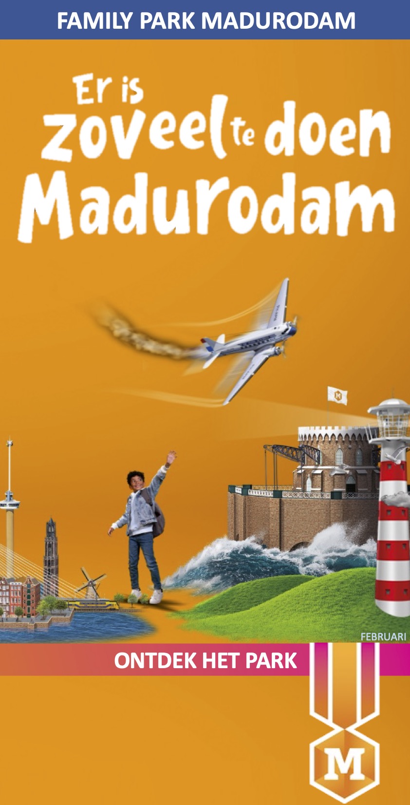 FEBRUARI Madurodam Scheveningen Helden en hoogtepunten van Nederland Ontdek waar een klein land groot in is!
